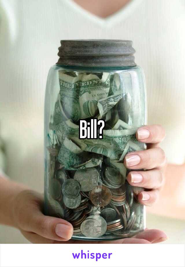 Bill?