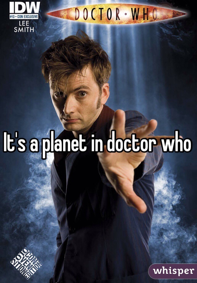 It's a planet in doctor who 