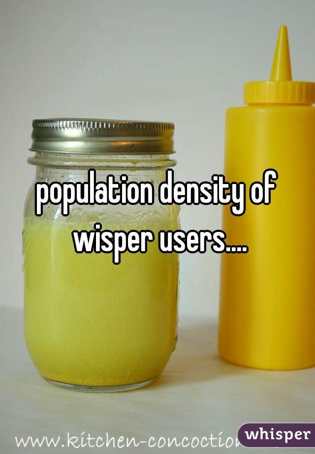 population density of wisper users....
