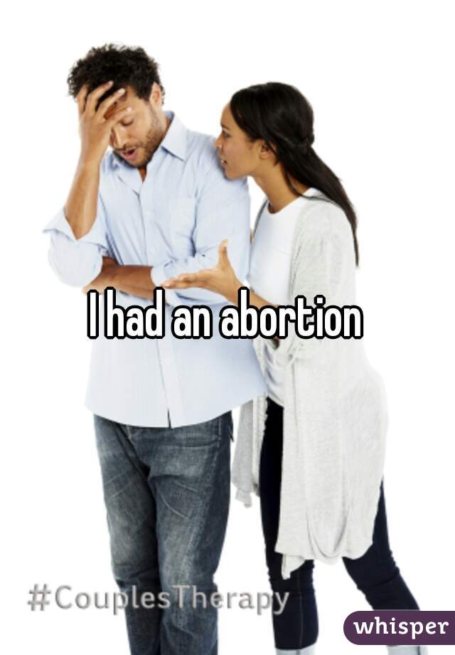 I had an abortion