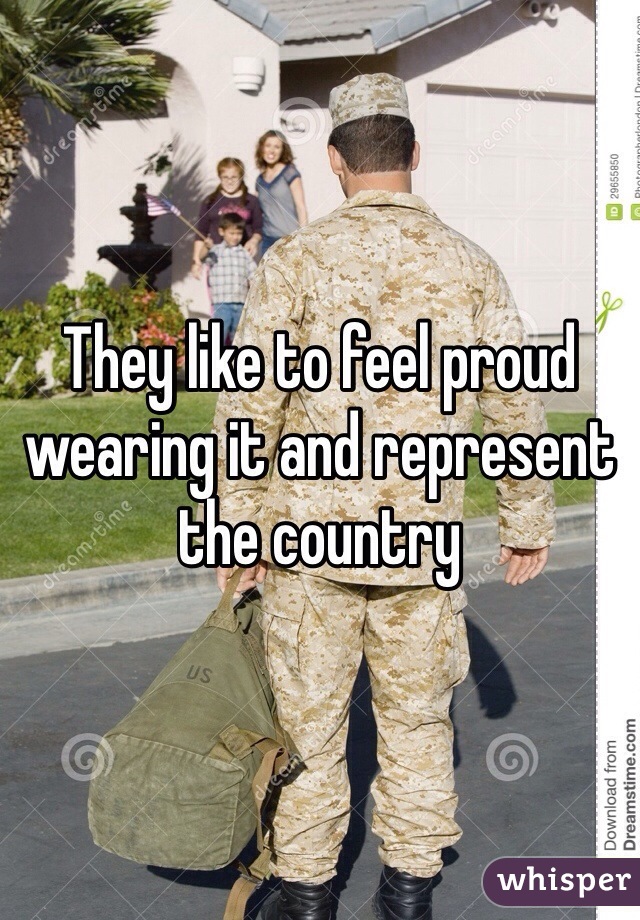 They like to feel proud wearing it and represent the country 