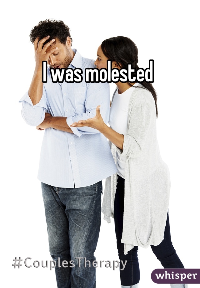 I was molested 