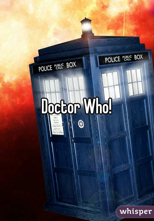 Doctor Who!