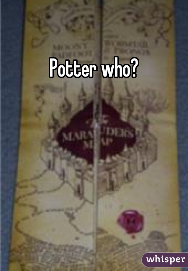 Potter who?