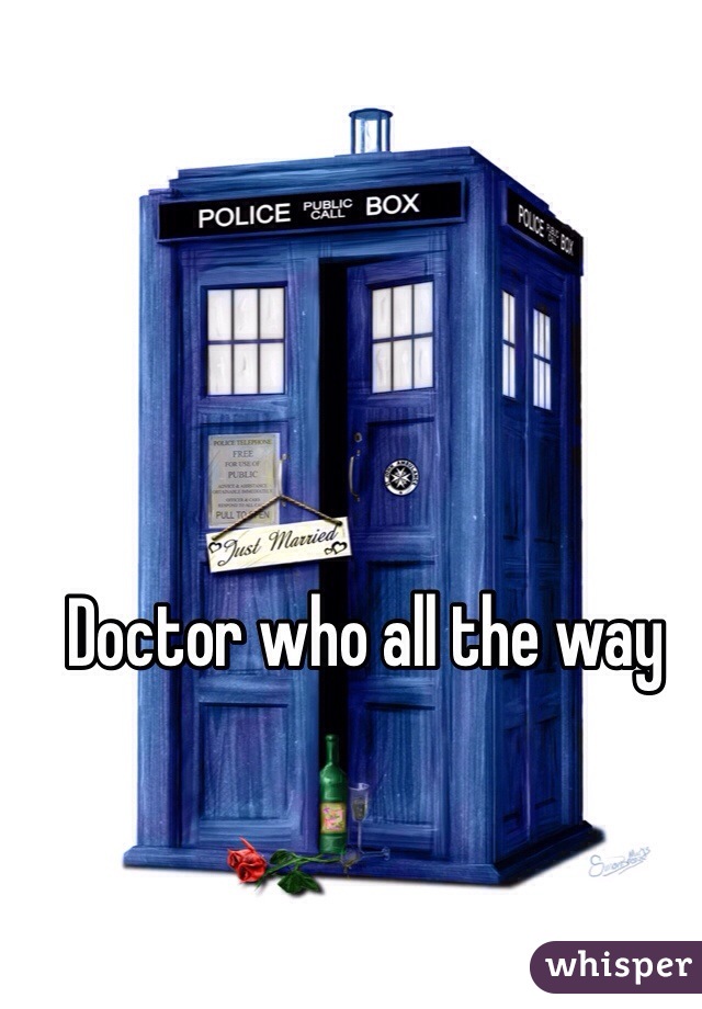 Doctor who all the way