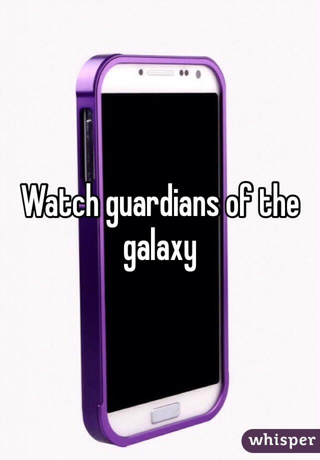 Watch guardians of the  galaxy 