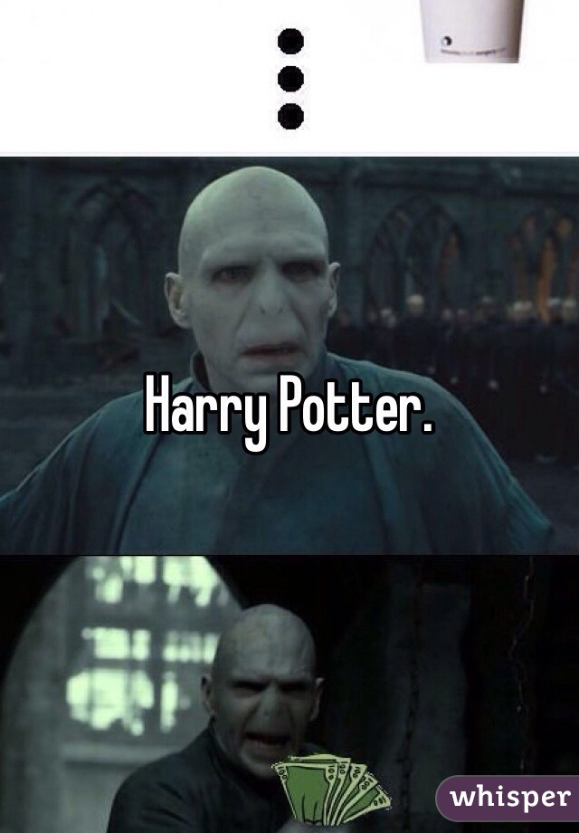 Harry Potter. 
