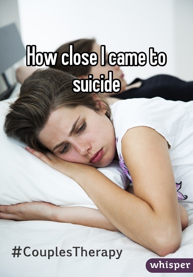 How close I came to suicide