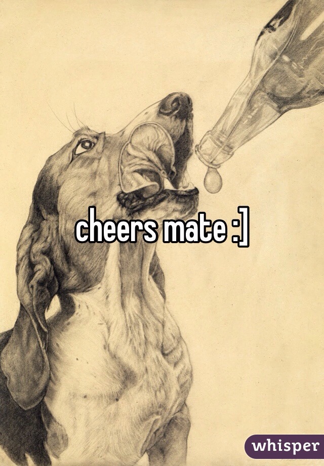 cheers mate :]