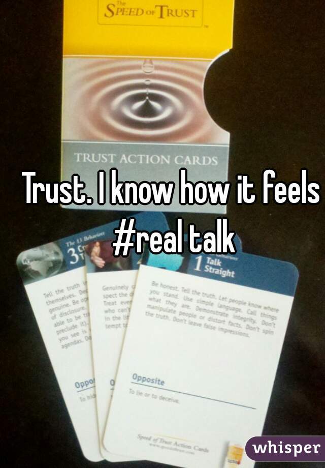 Trust. I know how it feels #real talk