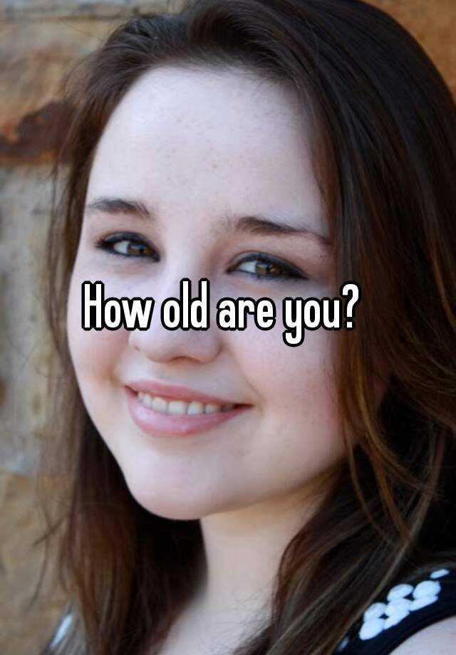 how-old-are-you