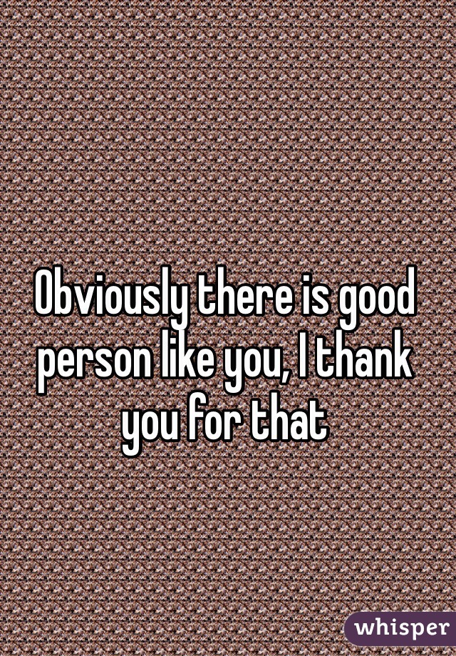 Obviously there is good person like you, I thank you for that