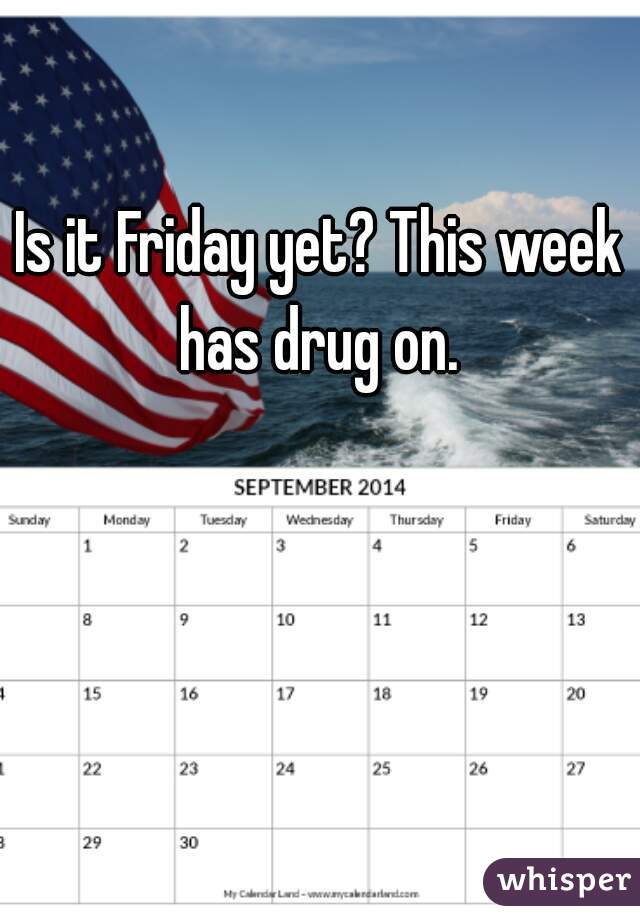 Is it Friday yet? This week has drug on. 