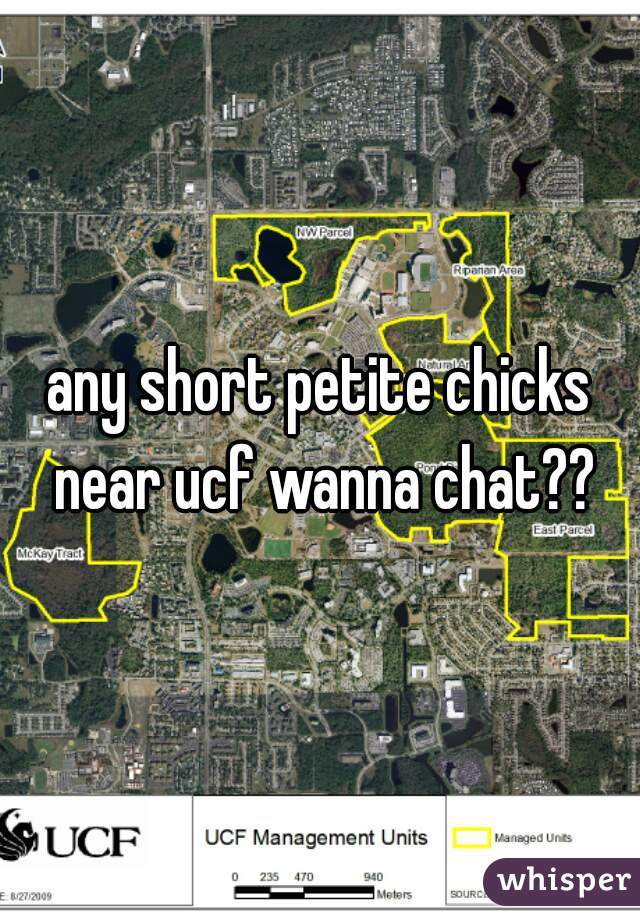 any short petite chicks near ucf wanna chat??