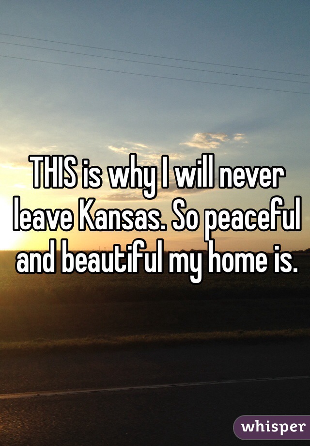 THIS is why I will never leave Kansas. So peaceful and beautiful my home is.