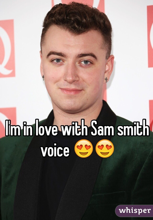 I'm in love with Sam smith voice 😍😍