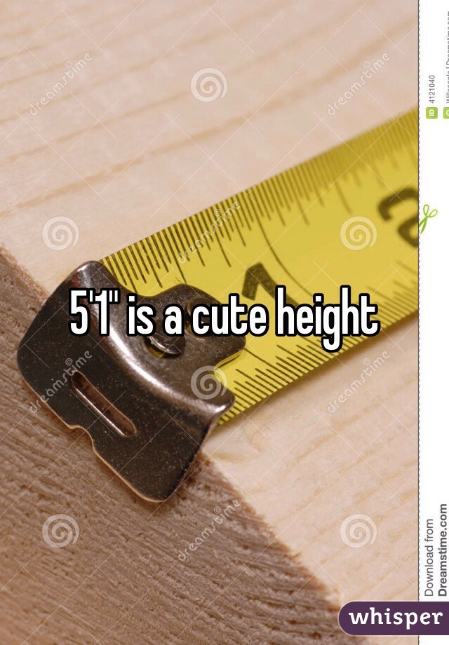 5'1" is a cute height 
