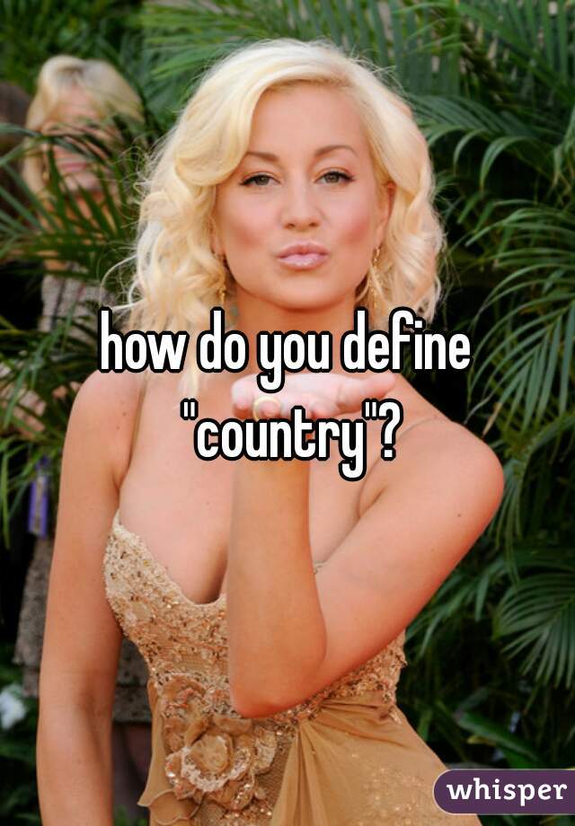 how do you define "country"?
