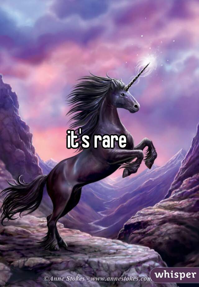 it's rare 