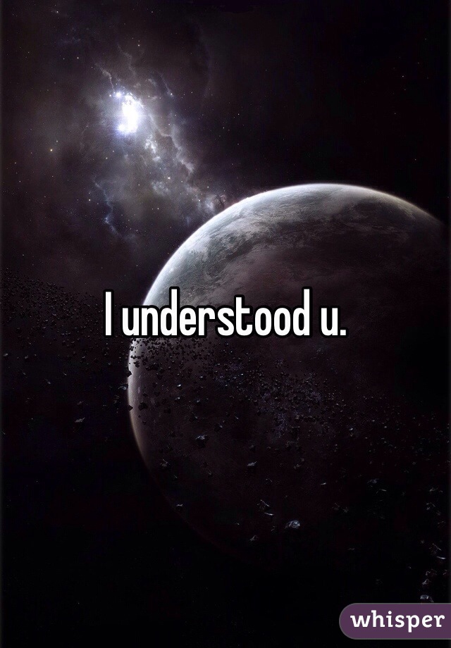 I understood u. 
