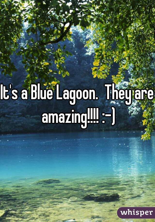 It's a Blue Lagoon.  They are amazing!!!! :-)