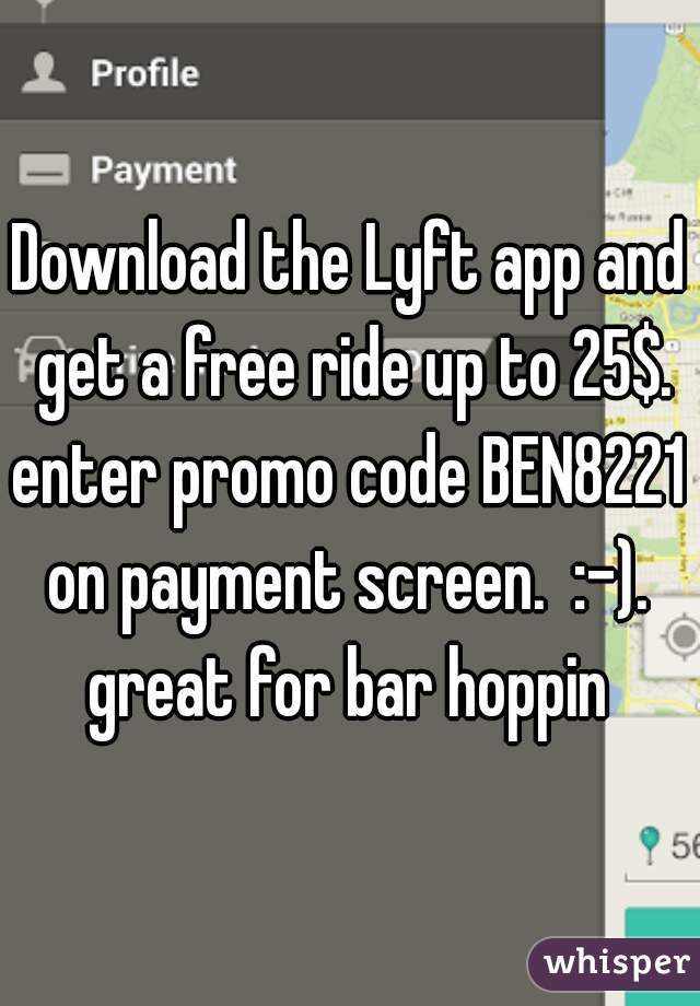 Download the Lyft app and get a free ride up to 25$.
enter promo code BEN8221 on payment screen.  :-).  great for bar hoppin 