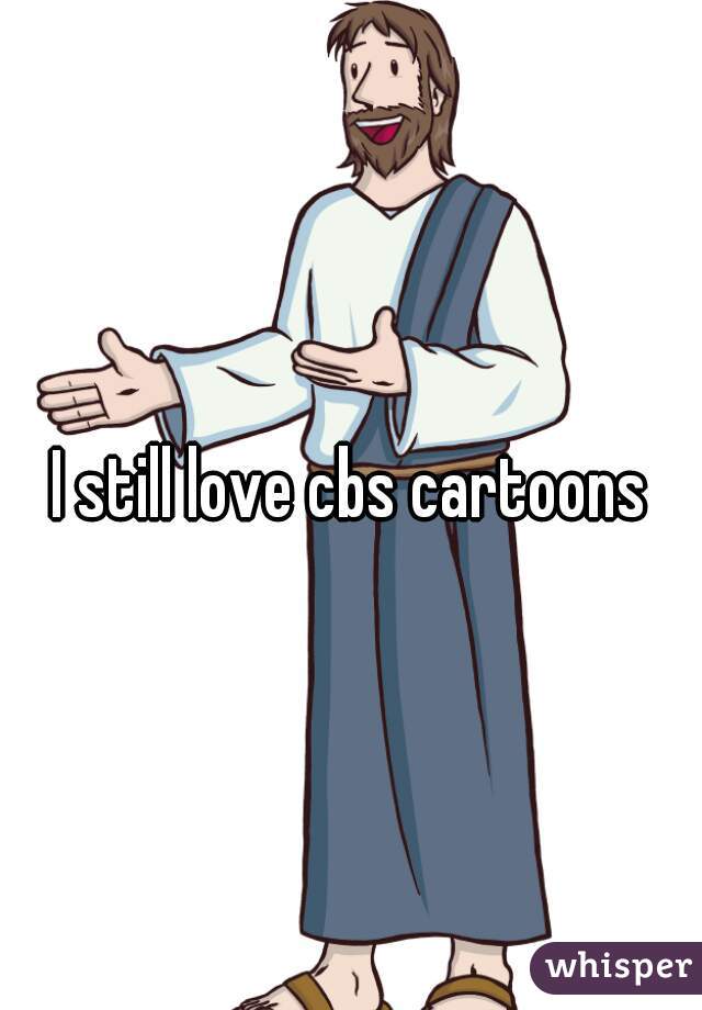 I still love cbs cartoons