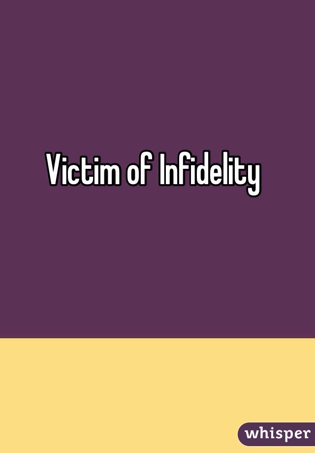 Victim of Infidelity 