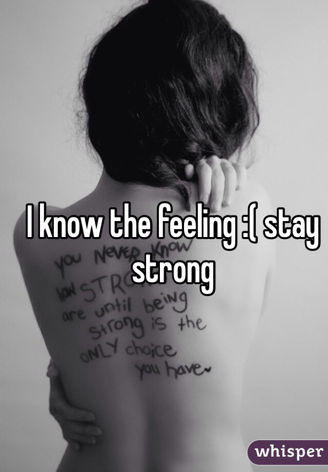 I know the feeling :( stay strong 