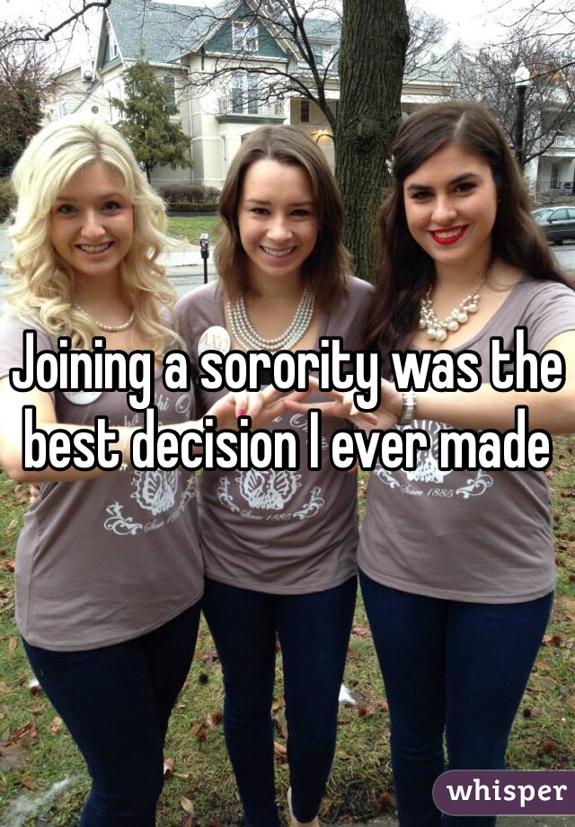 Joining a sorority was the best decision I ever made