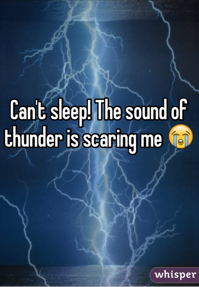 Can't sleep! The sound of thunder is scaring me 😭