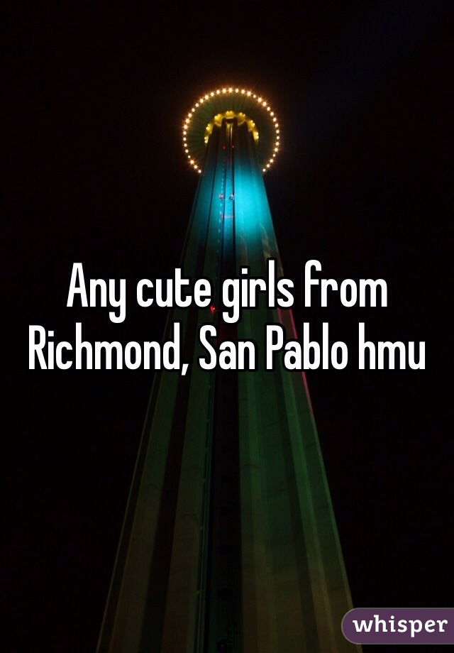 Any cute girls from Richmond, San Pablo hmu