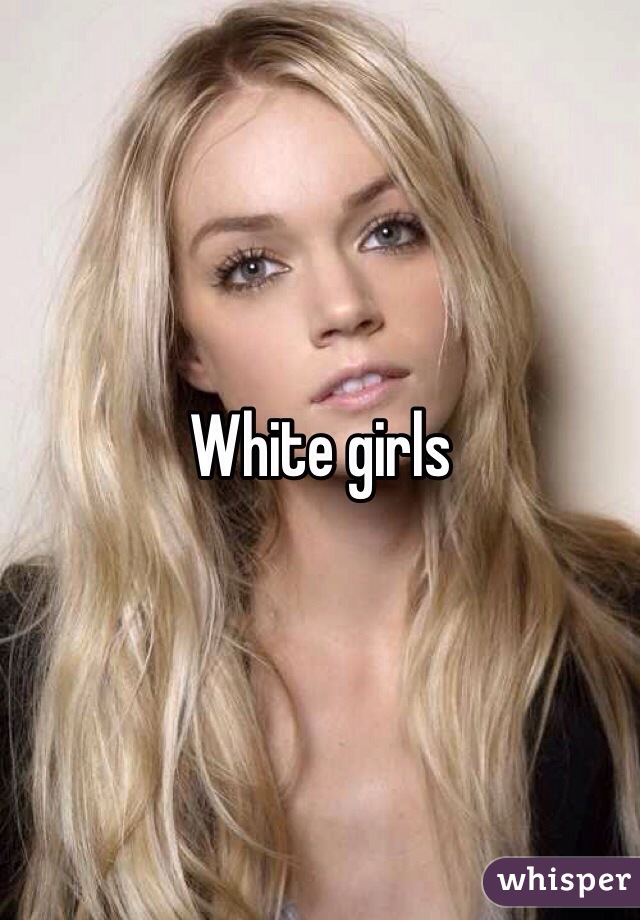 White girls 