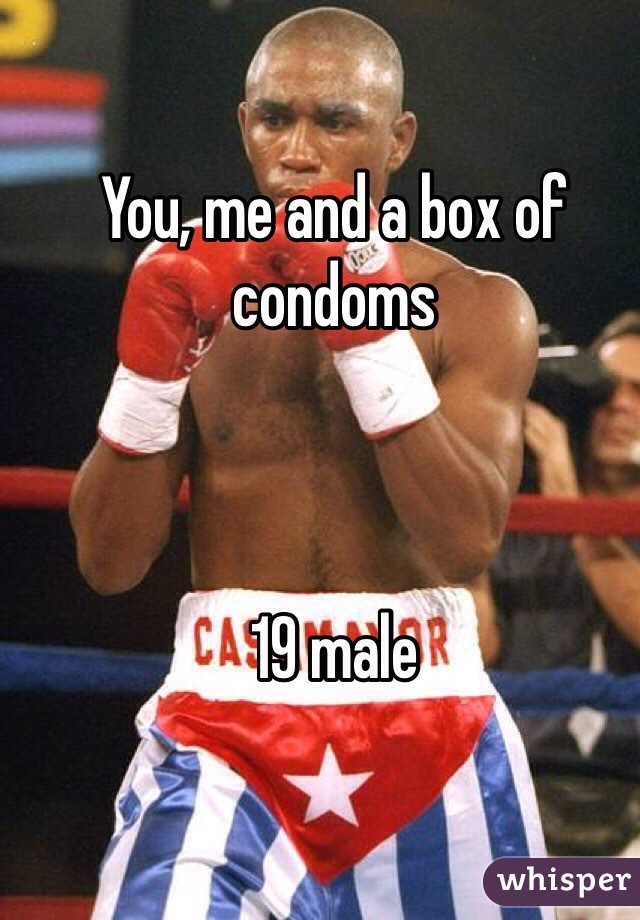 You, me and a box of condoms



19 male