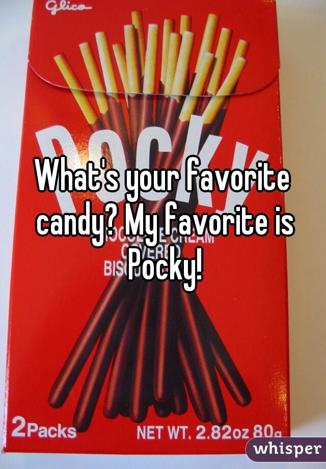 What's your favorite candy? My favorite is Pocky!