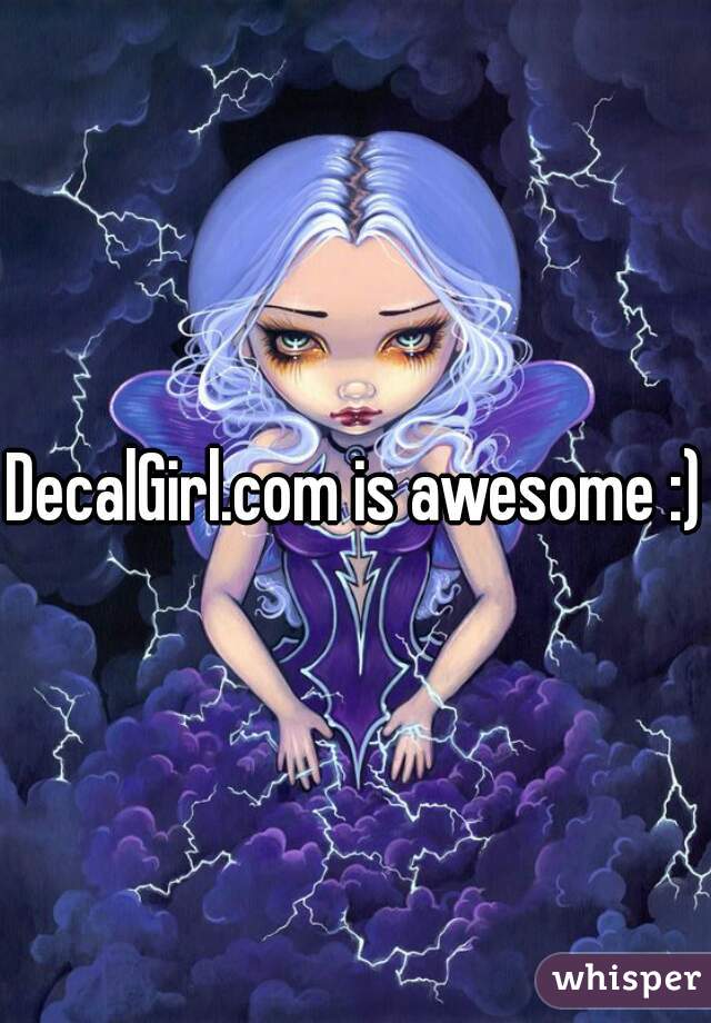 DecalGirl.com is awesome :)