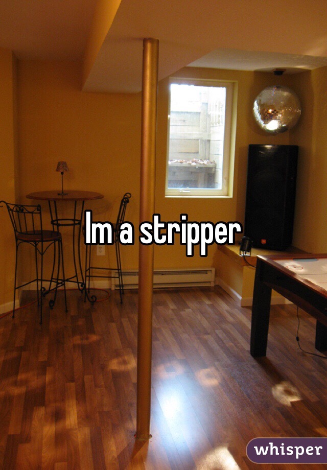 Im a stripper