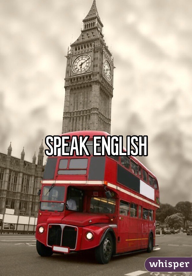 SPEAK ENGLISH