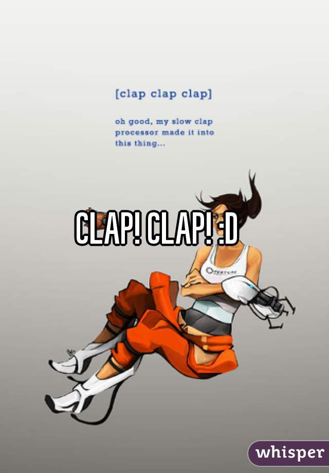 CLAP! CLAP! :D  