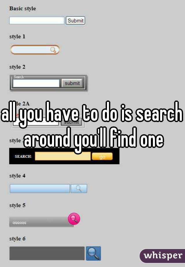 all you have to do is search around you'll find one