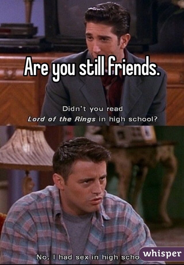 Are you still friends.
