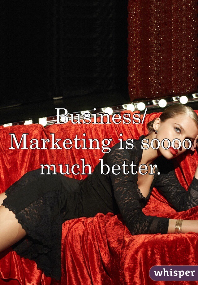 Business/Marketing is soooo much better. 