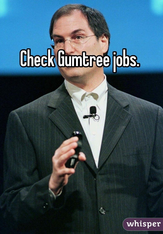 Check Gumtree jobs. 