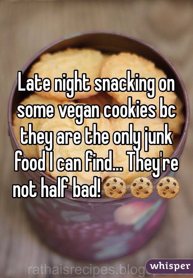 Late night snacking on some vegan cookies bc they are the only junk food I can find... They're not half bad!🍪🍪🍪