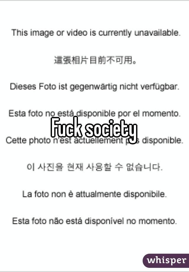 Fuck society