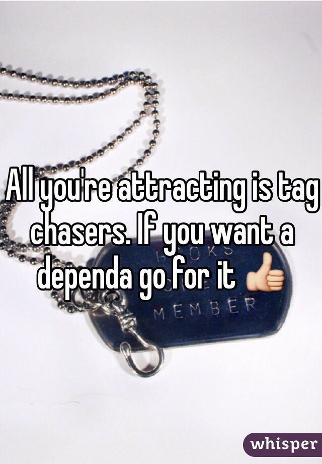 All you're attracting is tag chasers. If you want a dependa go for it 👍