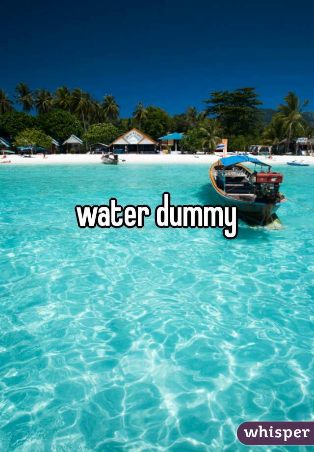 water dummy