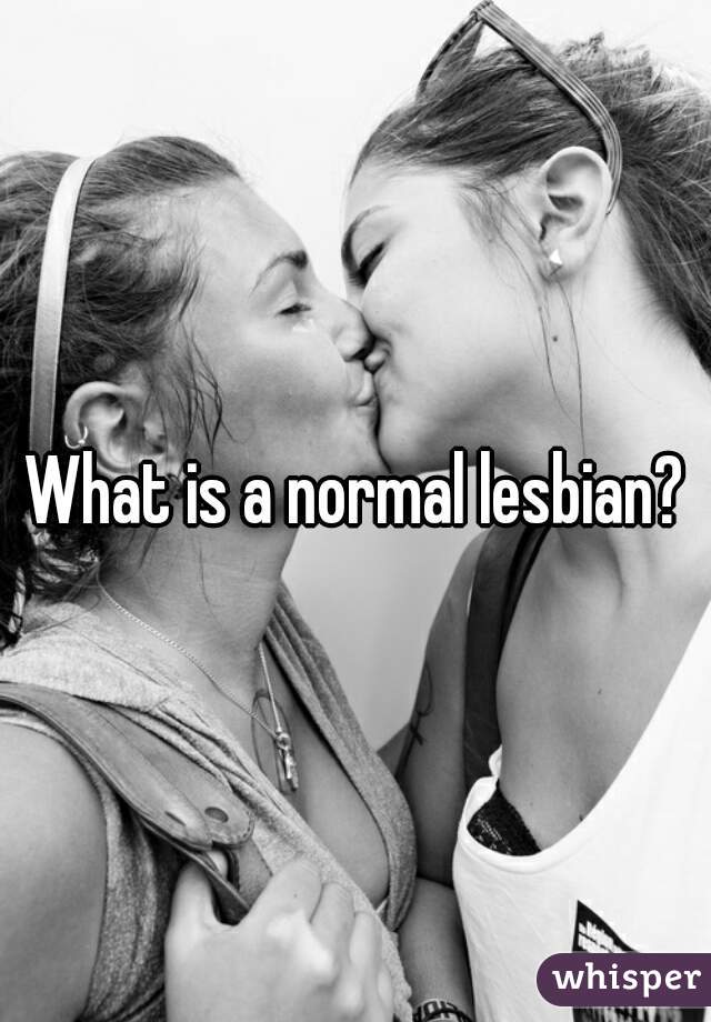 What is a normal lesbian?