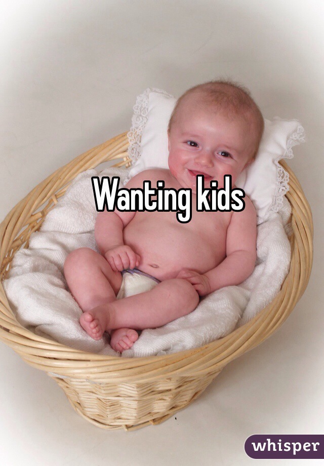 Wanting kids