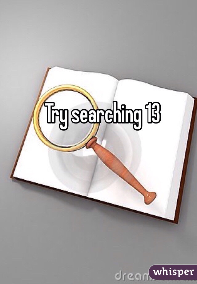 Try searching 13